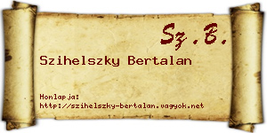 Szihelszky Bertalan névjegykártya